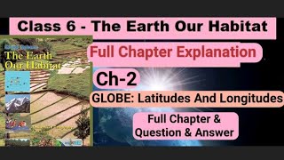 Globe Latitudes And Longitudes  Full Chapter Class 6 Geography Chapter 2  NCERT Geography Class 6 [upl. by Zoe157]