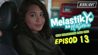 HIGHLIGHT Episod 13  Melastik Ke Hatimu 2021 [upl. by Omsoc580]