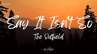 The Outfield  Say It Isnt So Lyrics [upl. by Meredithe213]