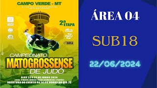 AREA 04  Campeonato Matogrossense de judô 2ª Etapa  Campo Verde  Sub18 22062024 [upl. by Larner920]