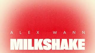 Alex Wann  Milkshake [upl. by Aiym]