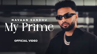 My Prime  Navaan Sandhu HD Video  Naveezy  New Latest Punjabi Songs 2024 [upl. by Tania]