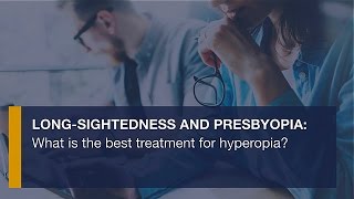 Longsightedness treatment What is the best treatment for hyperopia [upl. by Euqinwahs288]