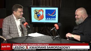 Leszno Kwadrans Samorządowy  Grzegorz Rusiecki prezydent Leszna [upl. by Nofpets]