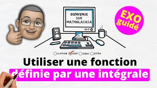 Utiliser une fonction définie par une intégrale [upl. by Nimar]