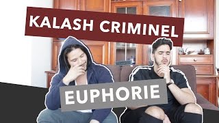 PREMIERE ECOUTE  Kalash Criminel  Euphorie [upl. by Alpert]