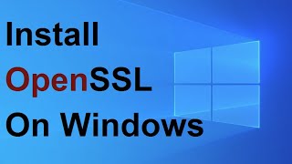 How to Install OpenSSL on Windows [upl. by Flannery]