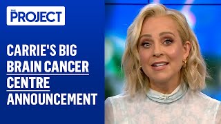 Carrie Bickmores Big Brain Cancer Centre Announcement  The Project [upl. by Morgen963]