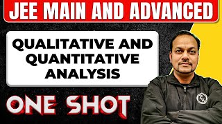 QUALITATIVE AND QUANTITATIVE ANALYSIS in 1 Shot All Concepts amp PYQs Covered  JEE Main amp Advanced [upl. by Noletta]