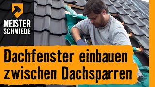 Dachfenster einbauen zwischen Dachsparren  HORNBACH Meisterschmiede [upl. by Anisamoht]