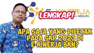 APA SAJA YANG PERLU DICETAK PADA SKP 2023 DI EKINERJA BKN [upl. by Wylma300]