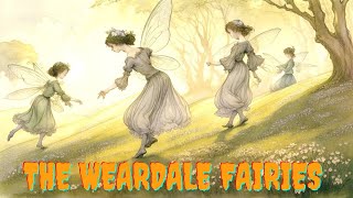 The Weardale Fairies [upl. by Stoneman]