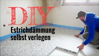 TUTORIAL Estrichdämmung ganz einfach selbst verlegen  DIY [upl. by Hsuk700]