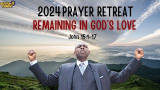 2024 Prayer Retreat Remaining In Gods Love [upl. by Buckie]