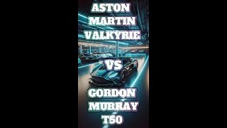 ASTON MARTIN VALKYRIE VS GORDON MURRAY T50 [upl. by Cianca]