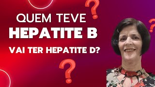 Quem teve HEPATITE B vai ter HEPATITE D MITO ou VERDADE COMO ACONTECE A COINFECÇÃO [upl. by Naujed]