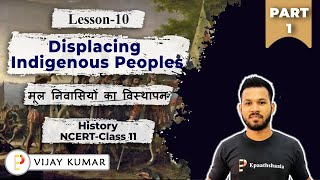 NCERT CH10 DISPLACING INDIGENOUS PEOPLES  Class 11 history  New Syllabus  Part 1cbsejanta [upl. by Terriss882]