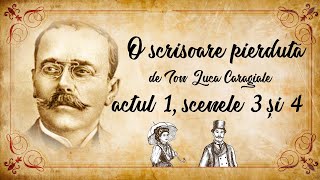 Ion Luca Caragiale  O scrisoare pierdută Actul 1 Scena 3 și Scena 4 [upl. by Cressy]