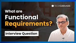 Functional and Non Functional Requirements  BA Interview Questions  Techcanvass [upl. by Eikcuhc]