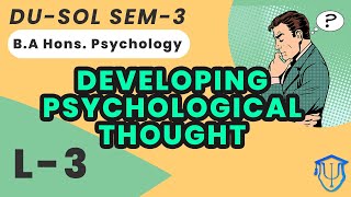 Lecture3 Development of Psychological Thought  DUSOL SEM3  BA Hons Psychology [upl. by Oinegue269]