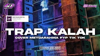 TRAP KALAH SAD POL FYPシ゚VIRAL TIK TOK MEYDARAHMA [upl. by Justino492]