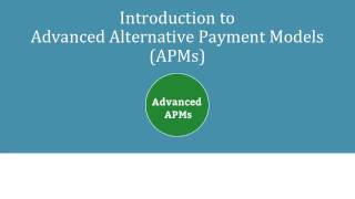 Introduction to Advanced Alternative Payment Models APMs [upl. by Halfdan]