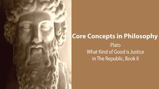 Plato Republic book 2  What Kind of Good is Justice  Philosophy Core Concepts [upl. by Kolva590]