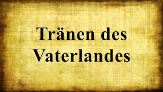 Tränen des Vaterlandes [upl. by Melar343]