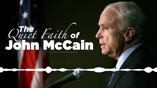 The Quiet Faith of John McCain [upl. by Timofei]