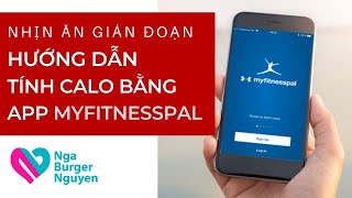 Hướng dẫn tính Calo in sử dụng app MyFitnessPal [upl. by Haek284]