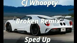 CJ  Whoopty Broken Remix Sped Up [upl. by Fablan]