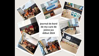 Journal de bord de ma cure jeûne jus de légumes début 2024 Pourquoi  Comment [upl. by Mcclelland511]