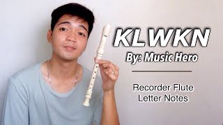 KLWKN Kalawakan  Flute Recorder Easy Letter Notes  Flute Chords Chorus Part By Music Hero [upl. by Brenda]