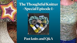 The Thoughtful Knitter  Special Episode 1 [upl. by Tonnie]