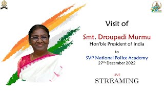 Visit of Smt Droupadi Murmu Honble President of India to SVP National Police Academy [upl. by Ahsiyt]