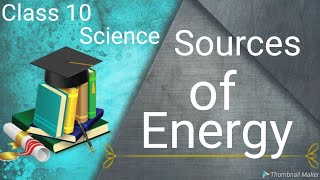 sources of energy class 10 explanationclass 10 science [upl. by Nahsin]