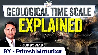 Geological Time Scale Explained  Physical Geography  UPSC Geography Optional [upl. by Damas]