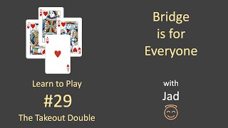 Bridge is for Everyone  Learn to Play 29  The Takeout Double [upl. by Tugman]