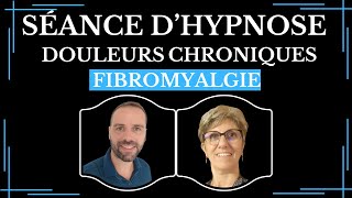 Séance dhypnose  Douleurs Chroniques  FIBROMYALGIE [upl. by Llenrod]