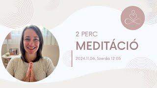 2 perc meditáció 1106 Nagy Melinda [upl. by Hicks]