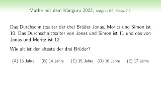 B6 🦘 Känguru 2022 🦘 Klasse 7 und 8  Wie alt ist der älteste Bruder [upl. by Anwahsal299]