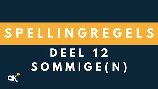 Spellingregels deel 12 Sommige  Sommigen [upl. by Aziar]