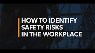 How to Identify Safety Risks in the Workplace [upl. by Aelgna748]