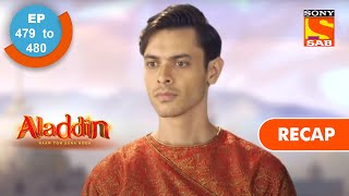 Aladdin  अलादीन  Ep 479 amp 480  RECAP [upl. by Gerrard]