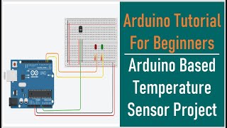 Arduino Tutorial For Beginners  Arduino Temperature Sensor With LED Project [upl. by Sakmar934]