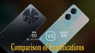 TCL 50 XL Nxtpaper vs Oppo K11 A Comparison of Specifications [upl. by Ariik]