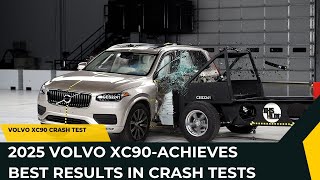 2025 Volvo XC90Achieves Best Results in Crash Tests [upl. by Isbella990]