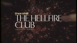 Thornhill  The Hellfire Club [upl. by Haggi677]