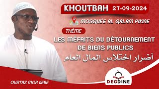 KHUTBA 270924 II Les méfaits du détournement du biens publics II Oustaz Mor KEBE HA [upl. by Ajin]