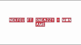 Nekfeu ft Sneazzy  Mon Ame  Paroles  Lyrics [upl. by Skricki]